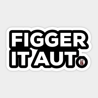 Figger it Aut Sticker